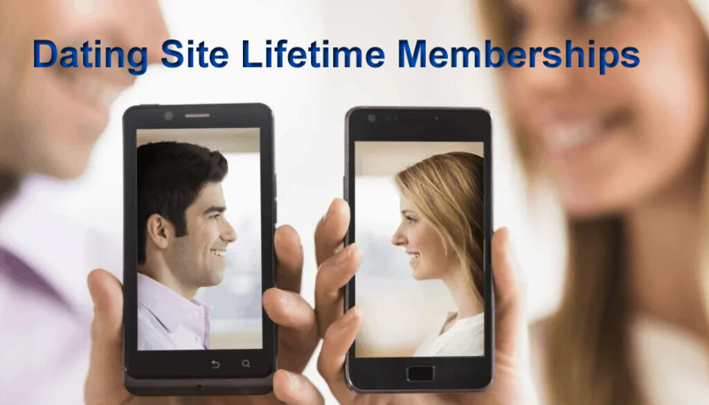 Dating Site Lifetime Memberships